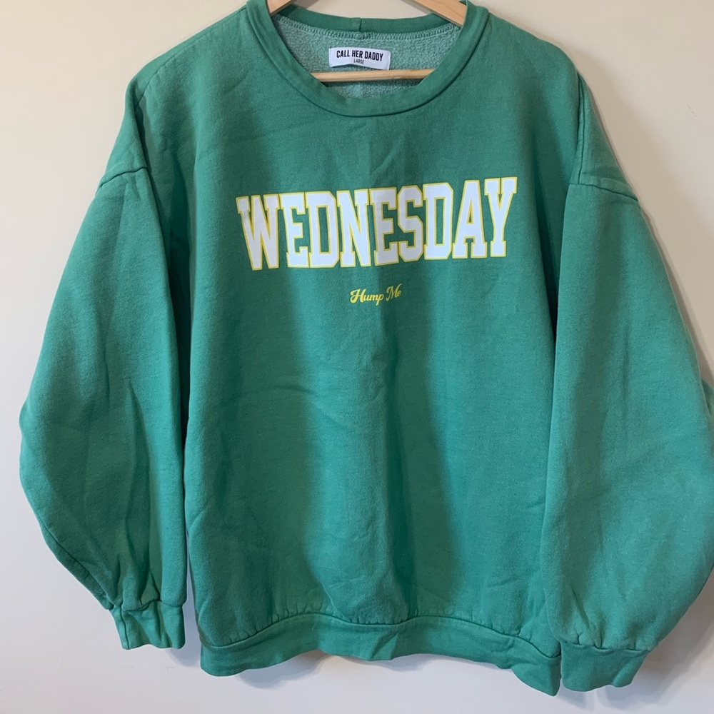 Size LARGE ‘Call Her Daddy’ Podcast Wednesday Hump Me Green Sweatshirt Pullover